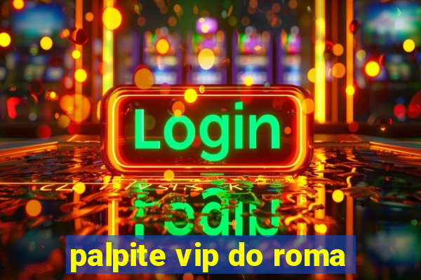 palpite vip do roma